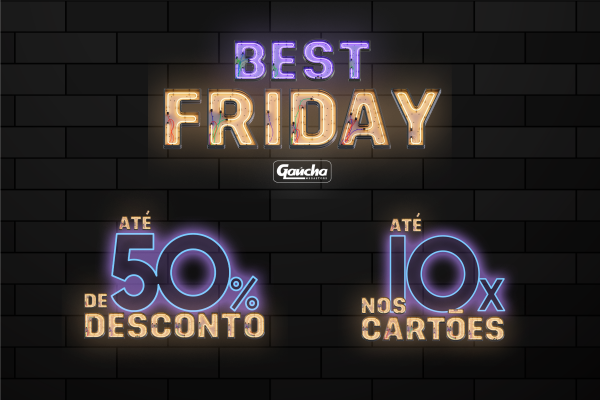 A Black Friday da Gaúcha virou Best Friday. A melhor de todas!
